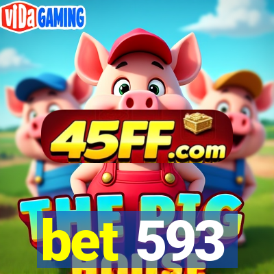 bet 593